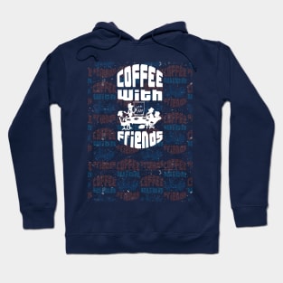 coffee with friends Hoodie